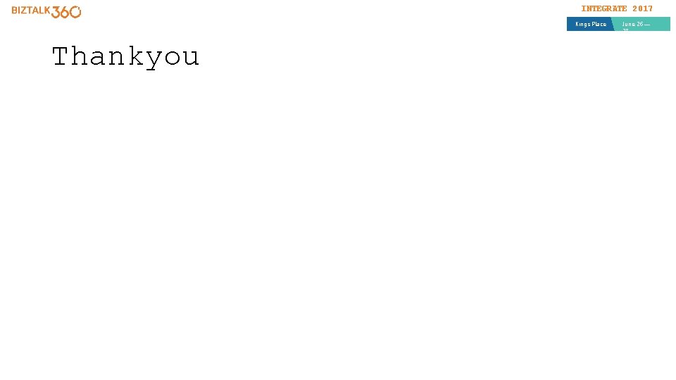 INTEGRATE 2017 Kings Place Thankyou June 26 — 28 