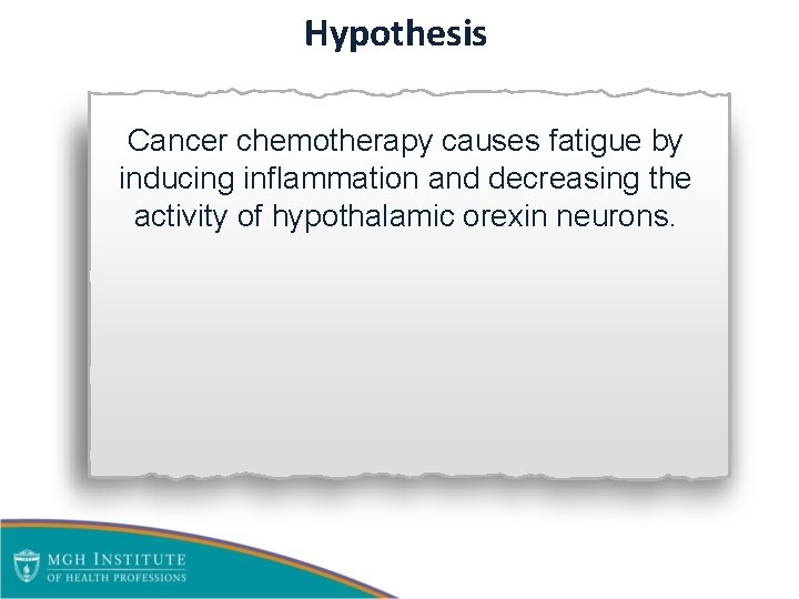 Hypothesis Cancer chemotherapy causes fatigue by inducing inflammation and decreasing the activity of hypothalamic