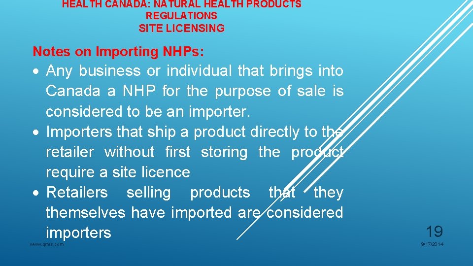HEALTH CANADA: NATURAL HEALTH PRODUCTS REGULATIONS SITE LICENSING Notes on Importing NHPs: Any business HEALTH CANADA: NATURAL HEALTH PRODUCTS REGULATIONS SITE LICENSING Notes on Importing NHPs: Any business