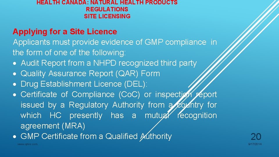 HEALTH CANADA: NATURAL HEALTH PRODUCTS REGULATIONS SITE LICENSING Applying for a Site Licence Applicants HEALTH CANADA: NATURAL HEALTH PRODUCTS REGULATIONS SITE LICENSING Applying for a Site Licence Applicants