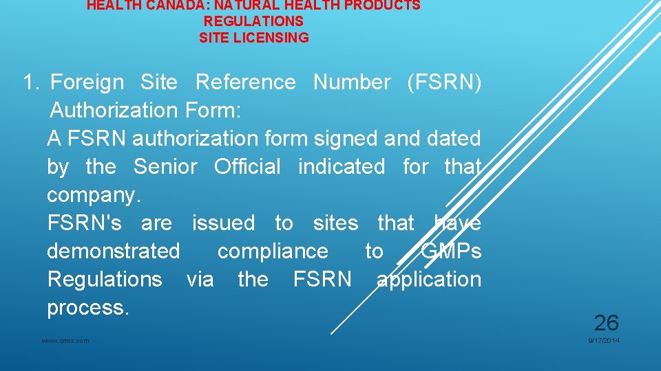 HEALTH CANADA: NATURAL HEALTH PRODUCTS REGULATIONS SITE LICENSING 1. Foreign Site Reference Number (FSRN) HEALTH CANADA: NATURAL HEALTH PRODUCTS REGULATIONS SITE LICENSING 1. Foreign Site Reference Number (FSRN)