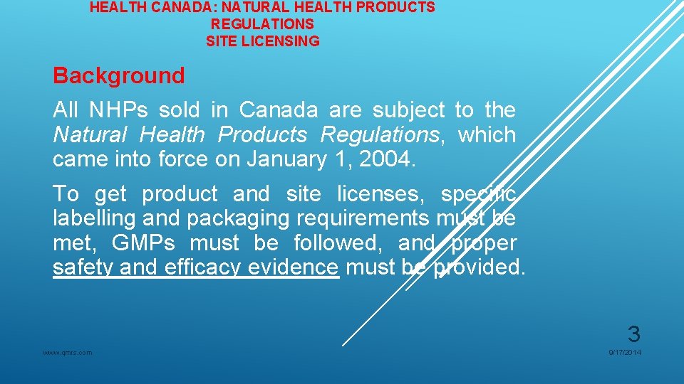 HEALTH CANADA: NATURAL HEALTH PRODUCTS REGULATIONS SITE LICENSING Background All NHPs sold in Canada HEALTH CANADA: NATURAL HEALTH PRODUCTS REGULATIONS SITE LICENSING Background All NHPs sold in Canada