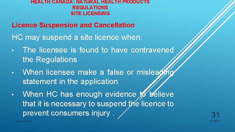 HEALTH CANADA: NATURAL HEALTH PRODUCTS REGULATIONS SITE LICENSING Licence Suspension and Cancellation HC may HEALTH CANADA: NATURAL HEALTH PRODUCTS REGULATIONS SITE LICENSING Licence Suspension and Cancellation HC may