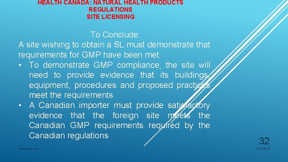 HEALTH CANADA: NATURAL HEALTH PRODUCTS REGULATIONS SITE LICENSING To Conclude: A site wishing to HEALTH CANADA: NATURAL HEALTH PRODUCTS REGULATIONS SITE LICENSING To Conclude: A site wishing to