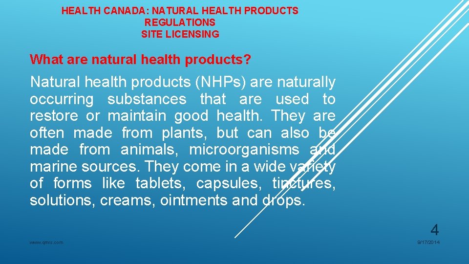 HEALTH CANADA: NATURAL HEALTH PRODUCTS REGULATIONS SITE LICENSING What are natural health products? Natural HEALTH CANADA: NATURAL HEALTH PRODUCTS REGULATIONS SITE LICENSING What are natural health products? Natural