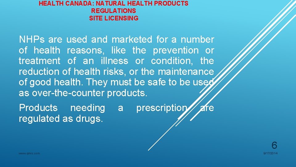HEALTH CANADA: NATURAL HEALTH PRODUCTS REGULATIONS SITE LICENSING NHPs are used and marketed for HEALTH CANADA: NATURAL HEALTH PRODUCTS REGULATIONS SITE LICENSING NHPs are used and marketed for