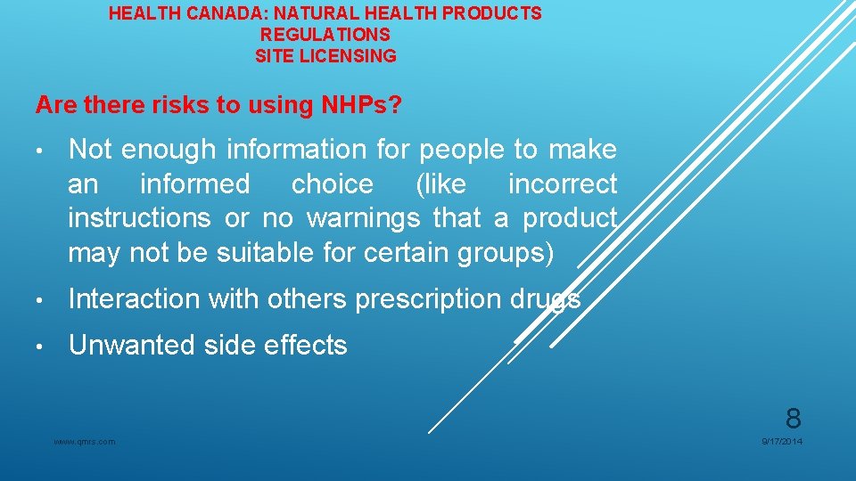 HEALTH CANADA: NATURAL HEALTH PRODUCTS REGULATIONS SITE LICENSING Are there risks to using NHPs? HEALTH CANADA: NATURAL HEALTH PRODUCTS REGULATIONS SITE LICENSING Are there risks to using NHPs?