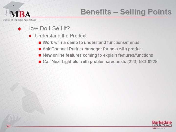Benefits – Selling Points u How Do I Sell It? n Understand the Product