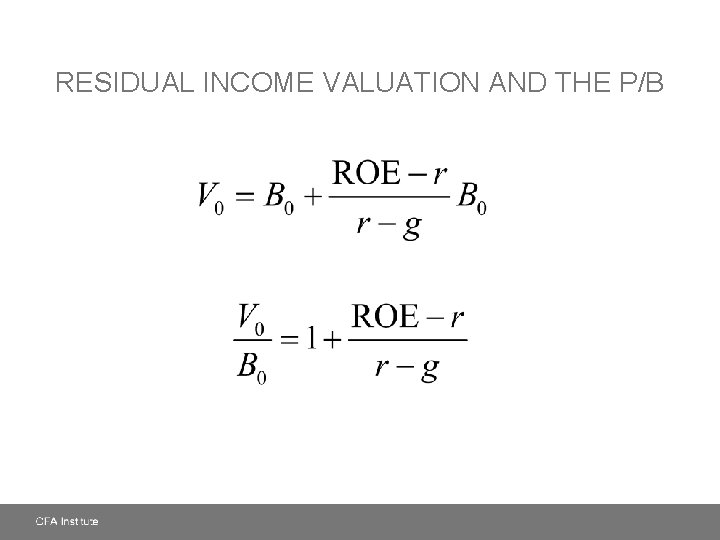 RESIDUAL INCOME VALUATION AND THE P/B 