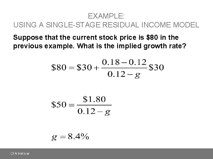 EXAMPLE: USING A SINGLE-STAGE RESIDUAL INCOME MODEL Suppose that the current stock price is