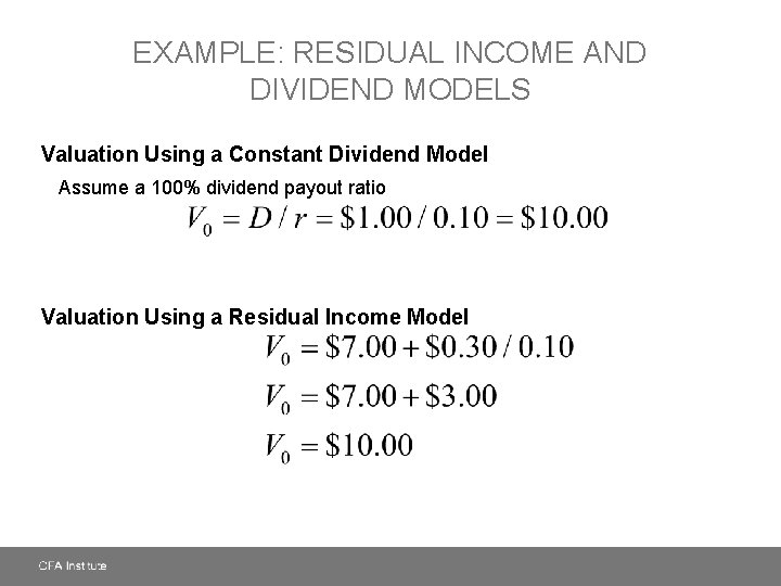 EXAMPLE: RESIDUAL INCOME AND DIVIDEND MODELS Valuation Using a Constant Dividend Model Assume a