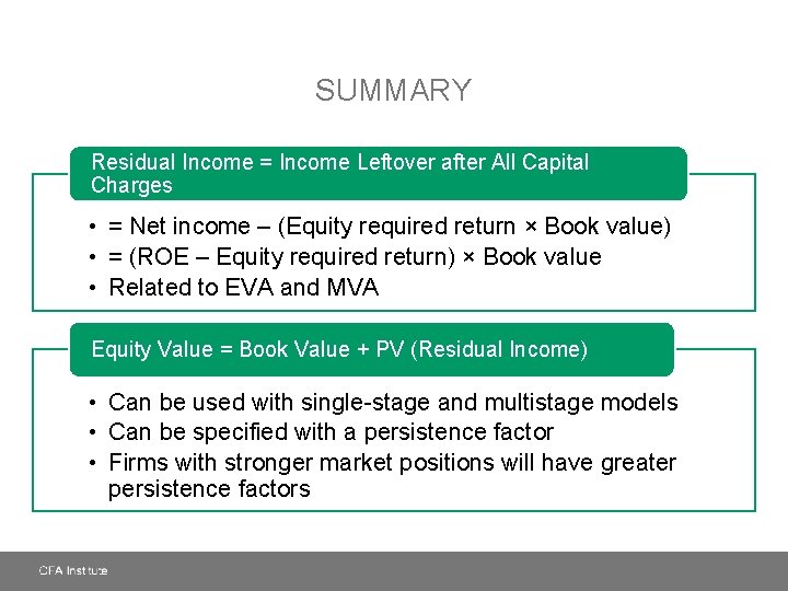 SUMMARY Residual Income = Income Leftover after All Capital Charges • = Net income