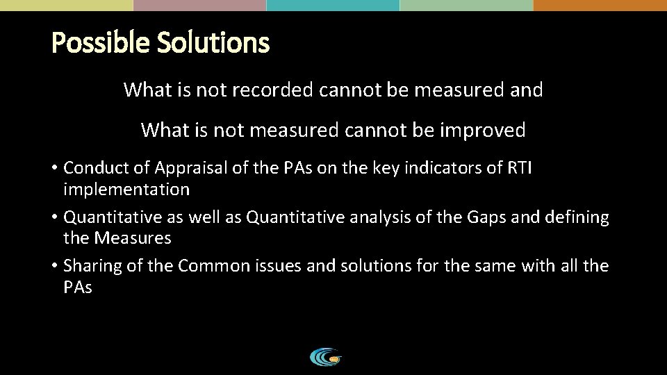 Possible Solutions What is not recorded cannot be measured and What is not measured Possible Solutions What is not recorded cannot be measured and What is not measured