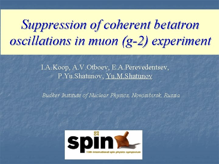 Suppression of coherent betatron oscillations in muon (g-2) experiment I. A. Koop, A. V.