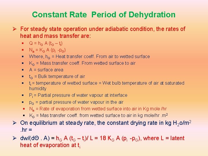 Constant Rate Period of Dehydration Ø For steady state operation under adiabatic condition, the