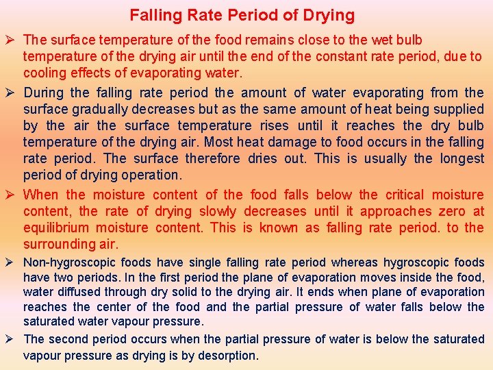 Falling Rate Period of Drying Ø The surface temperature of the food remains close