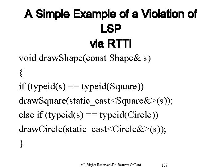A Simple Example of a Violation of LSP via RTTI void draw. Shape(const Shape&