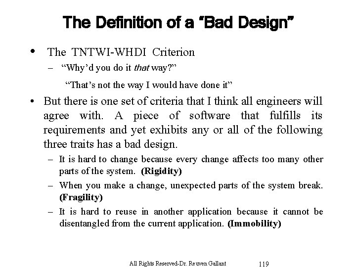 The Definition of a “Bad Design” • The TNTWI-WHDI Criterion – “Why’d you do