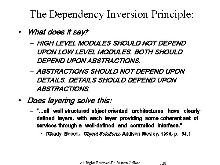 The Dependency Inversion Principle: • What does it say? – HIGH LEVEL MODULES SHOULD