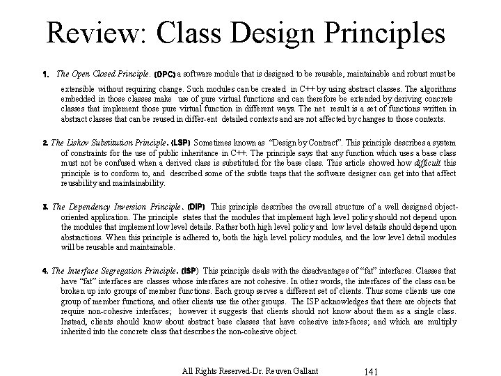 Review: Class Design Principles 1. The Open Closed Principle. (OPC) a software module that