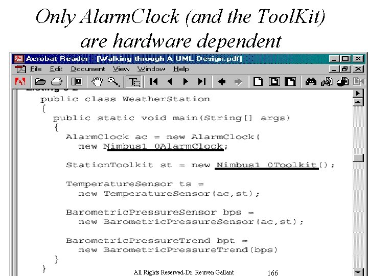 Only Alarm. Clock (and the Tool. Kit) are hardware dependent All Rights Reserved-Dr. Reuven