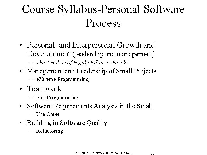 Course Syllabus-Personal Software Process • Personal and Interpersonal Growth and Development (leadership and management)