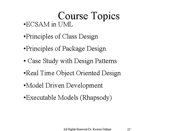 Course Topics • ECSAM in UML • Principles of Class Design • Principles of