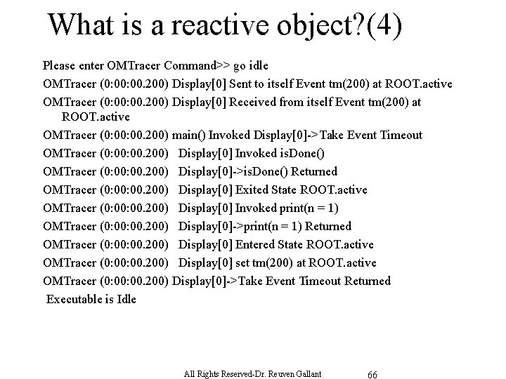 What is a reactive object? (4) Please enter OMTracer Command>> go idle OMTracer (0: