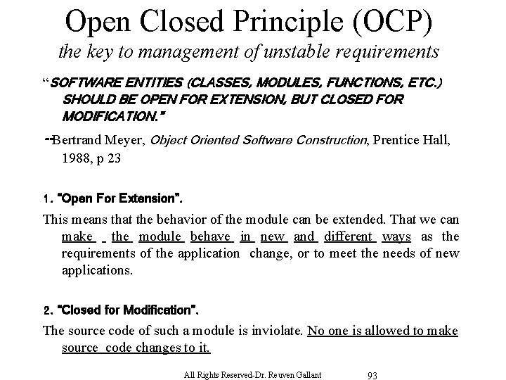 Open Closed Principle (OCP) the key to management of unstable requirements “SOFTWARE ENTITIES (CLASSES,