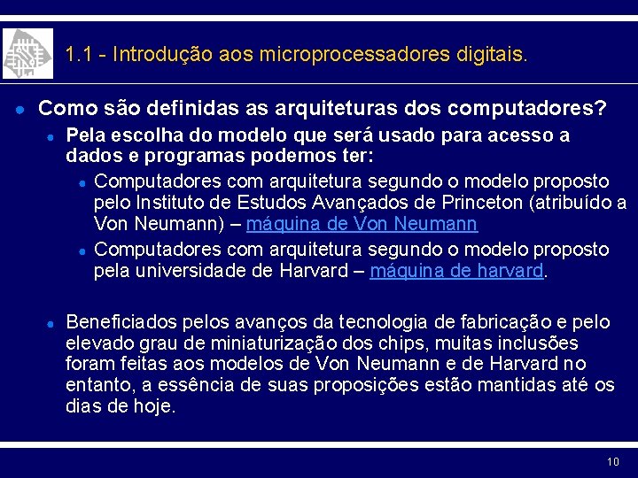 1. 1 - Introdução aos microprocessadores digitais. ● Como são definidas as arquiteturas dos