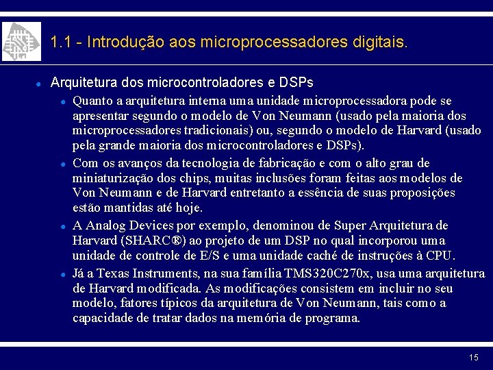 1. 1 - Introdução aos microprocessadores digitais. ● Arquitetura dos microcontroladores e DSPs ●