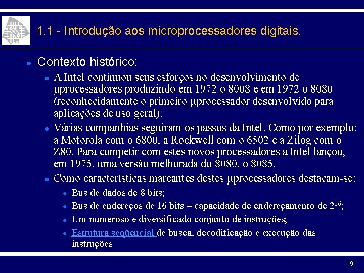 1. 1 - Introdução aos microprocessadores digitais. ● Contexto histórico: ● ● ● A