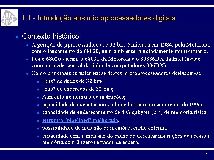 1. 1 - Introdução aos microprocessadores digitais. ● Contexto histórico: ● ● ● A