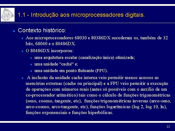1. 1 - Introdução aos microprocessadores digitais. ● Contexto histórico: ● ● Aos microprocessadores