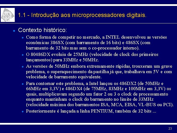 1. 1 - Introdução aos microprocessadores digitais. ● Contexto histórico: ● ● ● Como