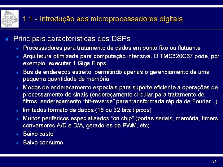 1. 1 - Introdução aos microprocessadores digitais. ● Principais características dos DSPs ● ●