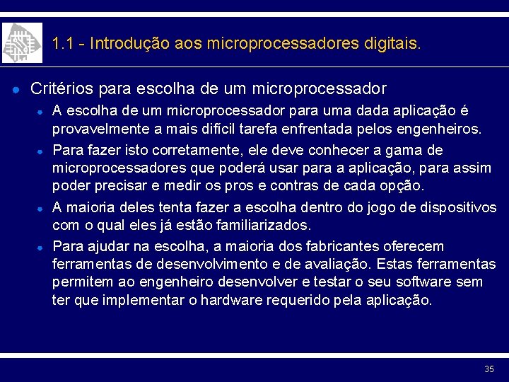 1. 1 - Introdução aos microprocessadores digitais. ● Critérios para escolha de um microprocessador