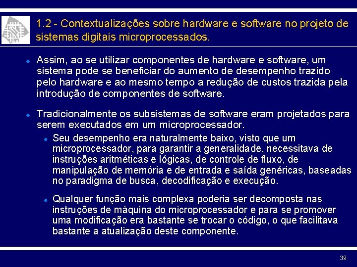 1. 2 - Contextualizações sobre hardware e software no projeto de sistemas digitais microprocessados.