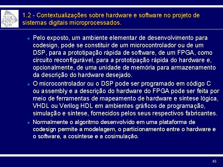 1. 2 - Contextualizações sobre hardware e software no projeto de sistemas digitais microprocessados.