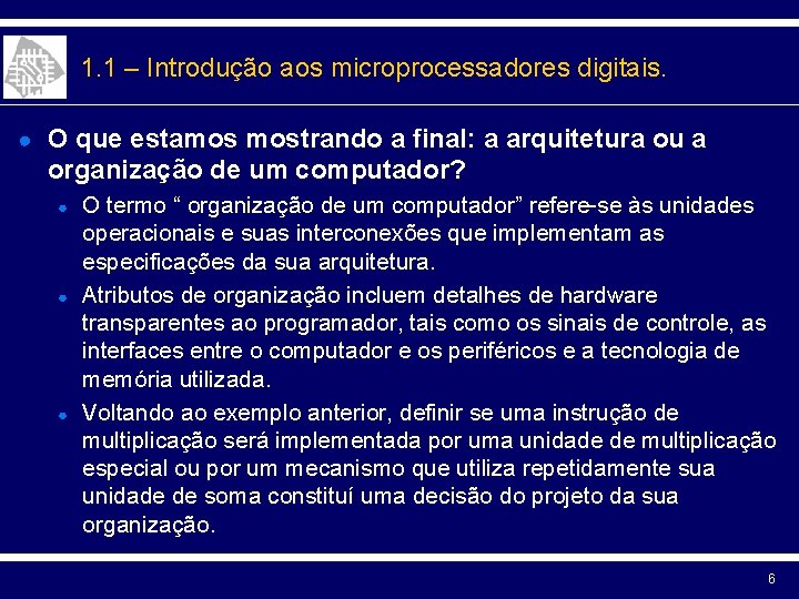 1. 1 – Introdução aos microprocessadores digitais. ● O que estamos mostrando a final: