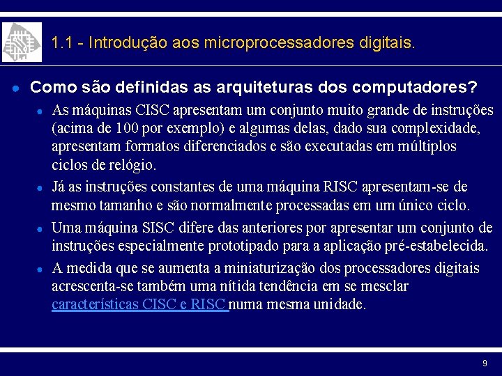 1. 1 - Introdução aos microprocessadores digitais. ● Como são definidas as arquiteturas dos