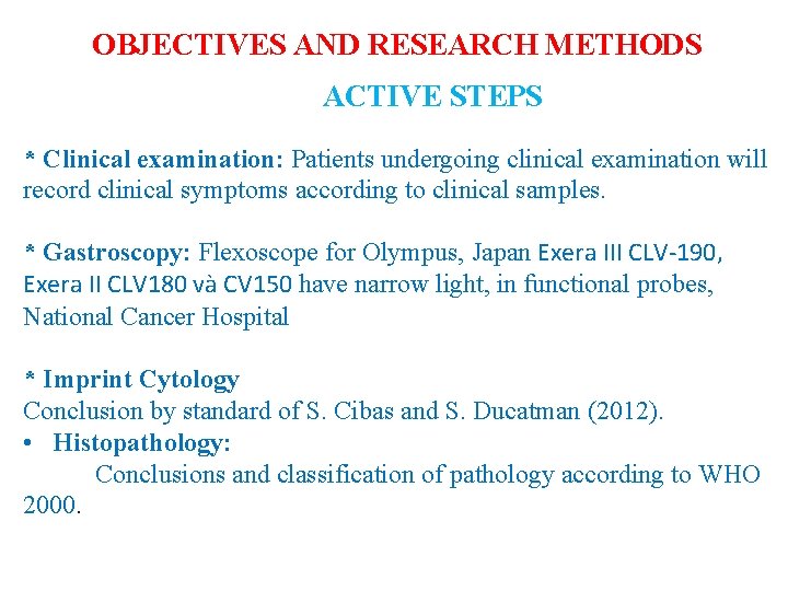 OBJECTIVES AND RESEARCH METHODS ACTIVE STEPS * Clinical examination: Patients undergoing clinical examination will