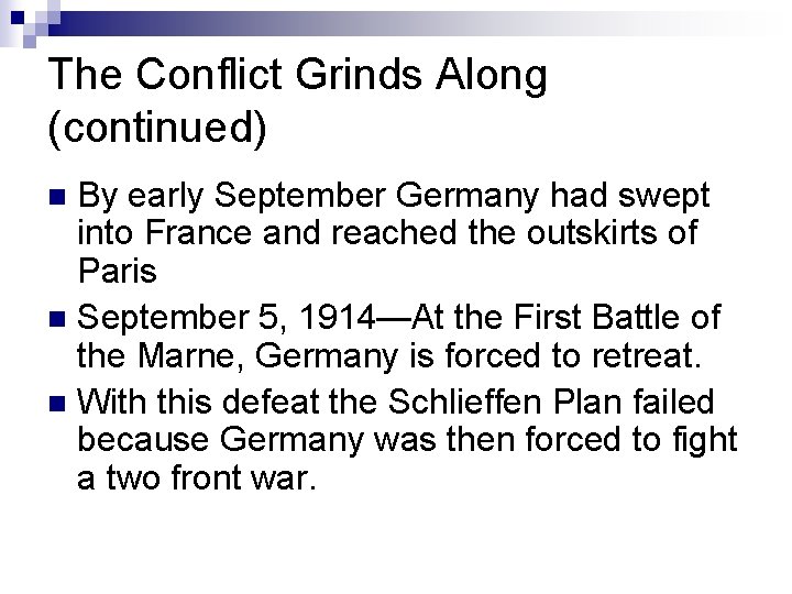 The Conflict Grinds Along (continued) By early September Germany had swept into France and