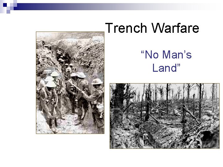 Trench Warfare “No Man’s Land” 