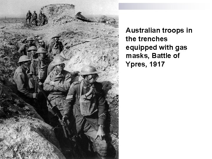 Australian troops in the trenches equipped with gas masks, Battle of Ypres, 1917 