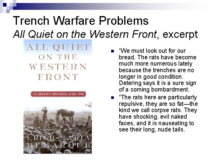 Trench Warfare Problems All Quiet on the Western Front, excerpt n n “We must