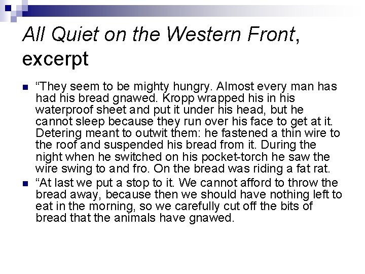 All Quiet on the Western Front, excerpt n n “They seem to be mighty