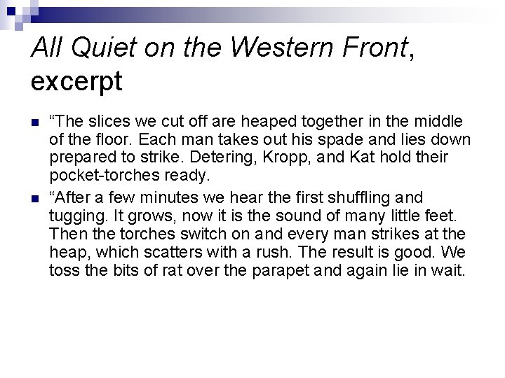 All Quiet on the Western Front, excerpt n n “The slices we cut off