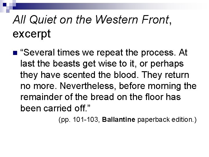 All Quiet on the Western Front, excerpt n “Several times we repeat the process.