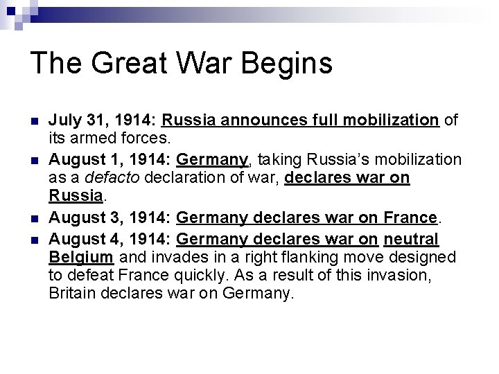 The Great War Begins n n July 31, 1914: Russia announces full mobilization of